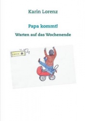 Papa kommt! - Warten auf das Wochenende