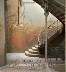 Art Nouveau - Paris, Bruxelles, Barcelona
