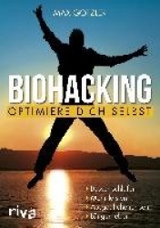 Biohacking - Optimiere dich selbst