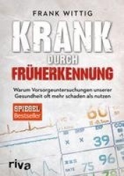 Krank durch Früherkennung