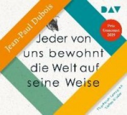 Jeder von uns bewohnt die Welt auf seine Weise