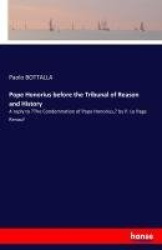 Pope Honorius before the Tribunal of Reason and History - A reply to 