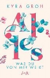 Alles, was du von mir weißt (Alles-Trilogie, Band 2)