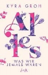 Alles, was wir jemals waren (Alles-Trilogie, Band 3)