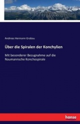 Über die Spiralen der Konchylien - Mit besonderer Bezugnahme auf die Naumannsche Konchospirale