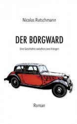 Der Borgward - Eine Geschichte zwischen zwei Kriegen