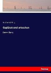 Geglänzt und erloschen - Erster Band