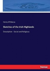 Sketches of the Irish Highlands - Description - Social and Religious