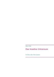 Das kreative Universum - Ein Diskurs über offene Systeme