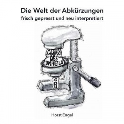 Die Welt der Abkürzungen - frisch gepresst und neu interpretiert