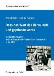 Dass das Wort des Herrn laufe und gepriesen werde - Die Schrifttumsarbeit im Bund Evangelisch-Freikirchlicher Gemeinden in der D