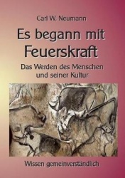Es begann mit Feuerskraft - Das Werden des Menschen und seiner Kultur