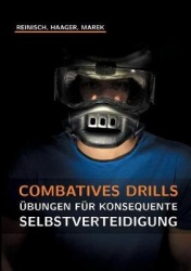 Combatives Drills - UEbungen fur konsequente Selbstverteidigung