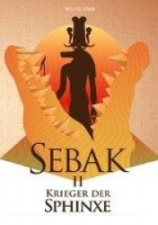 Sebak II. - Krieger der Sphinxe - Sebak - Serie