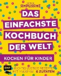 Simplissime - Das einfachste Kochbuch der Welt: Kochen für Kinder