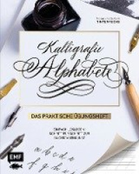 Kalligrafie Alphabete - Das praktischeÜbungsheft