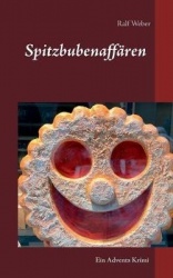 Spitzbubenaffären - Ein Advents Kurzkrimi aus dem Oberbaselbiet
