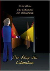 Das Geheimnis der Hexentüren - Der Ring des Columban