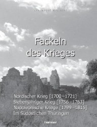Fackeln des Krieges - Nordischer Krieg (1700-1721), Siebenjähriger Krieg (1756-1763), Napoleonische Kriege (1799-1815) im südöst