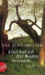 Einst hab ich drei Weiden besungen