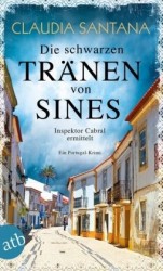 Die schwarzen Tränen von Sines : Inspektor Cabral ermittelt