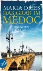 Das Grab im Médoc : Bordeaux-Krimi