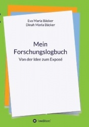 Mein Forschungslogbuch - Von der Idee zum Expose