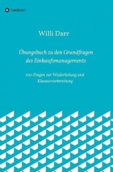 Übungsbuch zu den Grundfragen des Einkaufsmanagements