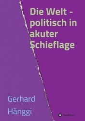 Die Welt - politisch in akuter Schieflage