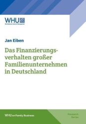 Das Finanzierungsverhalten großer Familienunternehmen in Deutschland