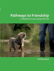 Pathways to Friendship - ... A Declaration of Love to Dogs That Hunt