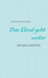 Das Elend geht weiter - Jamaika-Gedichte