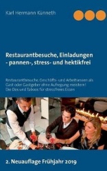 Restaurantbesuche, Einladungen - pannen-, stress- und hektikfrei - Restaurantbesuche, Geschäfts- und Arbeitsessen als Gast oder 