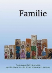 Familie - eine Anthologie aus der UDL-Schreibwerkstatt