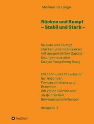 Rücken und Rumpf - Stabil und Stark - Rücken und Rumpf stärken und mobilisieren mit ausgewählten Übungen aus dem Daoyin Yangshen