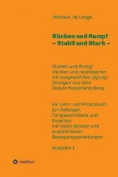 Rücken und Rumpf - Stabil und Stark - Rücken und Rumpf stärken und mobilisieren mit ausgewählten Übungen aus dem Daoyin Yangshen