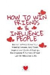 How To Win Friends And Influence People - Journal To Write Down Your Winning Lessons, Key Points, Inspirational Quotes & Sayings