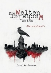 Narrenlauf - WeltenWechsler Akten Band 1