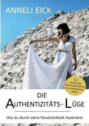 Die Authentizitäts-Lüge