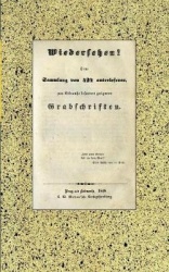 Wiedersehen! 424 Grabschriften aus der Biedermeierzeit. - Eine Sammlung von 424 auserlesenen, zum Gebrauche besonders geeigneten