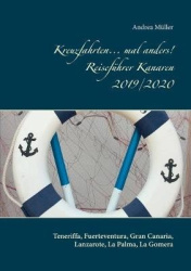 Kreuzfahrten... mal anders! Reiseführer Kanaren 2019/2020 - Teneriffa, Fuerteventura, Gran Canaria, Lanzarote, La Palma, La Gome