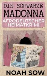 Die Schwarze Madonna - Fatou Falls Erster Fall - Afrodeutscher Heimatkrimi