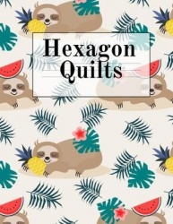 Hexagon Quilts - Hexagonal (.5 per side) Craft Project Notebook & Cute Quilting Journal for Crafters To Draw Patterns & Designs 