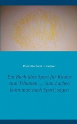 Ein Buch über Sport für Kinder zum Träumen .... zum Lachen kann man auch Sporti sagen