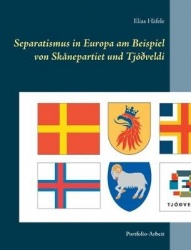 Separatismus in Europa am Beispiel von Skånepartiet und Tjóðveldi - Portfolio-Arbeit