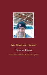 Natur und Sport - wunderschön, und denken, lachen und ewig feiern