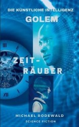 Golem - Die Künstliche Intelligenz - Zeiträuber