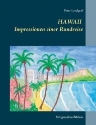 Hawaii Impressionen einer Rundreise - Mit gemalten Bildern