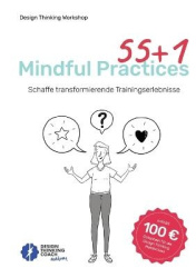 55 +1 Mindful Practices - Schaffe transformierende Trainingserlebnisse