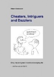 Cheaters, Intriguers and Dazzlers - Envy, greed and lies in work and everyday life - and how you can fight it